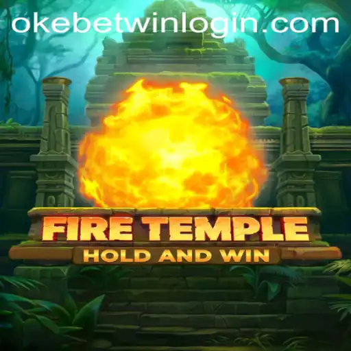 Experience the Thrill of FireTemple: A Journey Through the Realm of Okebetwin