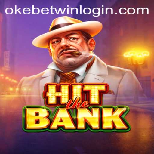 Exploring the Exciting World of HitTheBank: Your Guide to Winning with Okebetwin